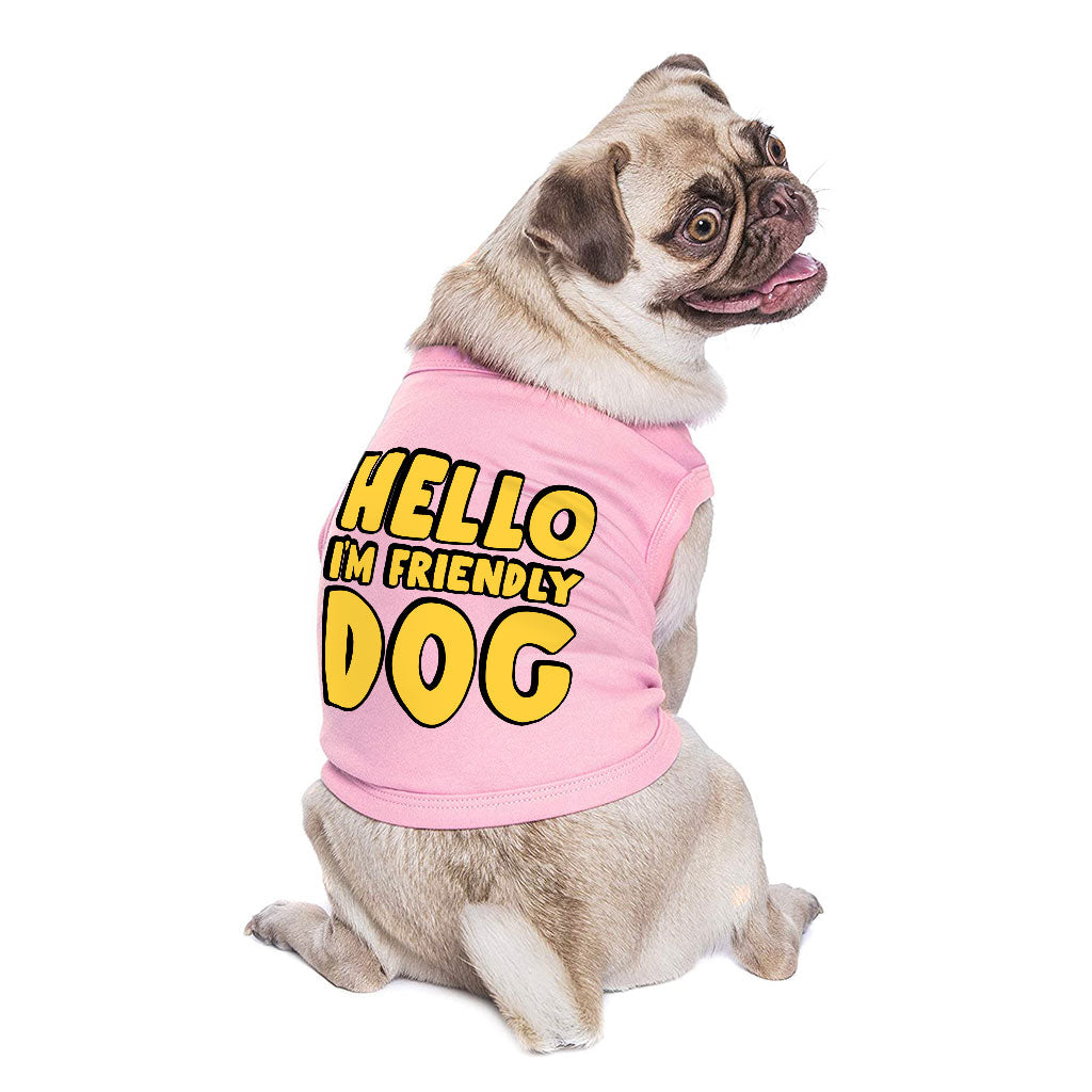 I'm Friendly Dog Dog Sleeveless Shirt - Themed Dog Shirt - Cute Dog Clothing