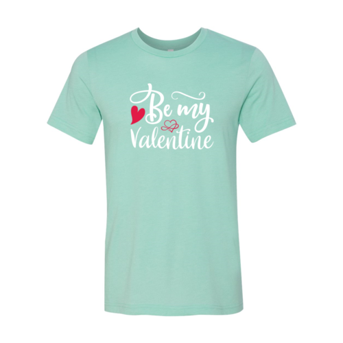 "Be My Valentine" Shirt