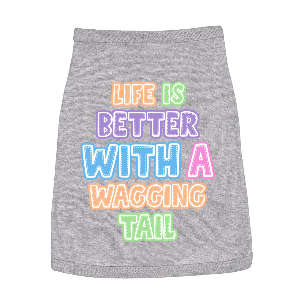 Life Is Better With a Wagging Tail Dog Sleeveless Shirt - Print Dog Shirt - Art Dog Clothing