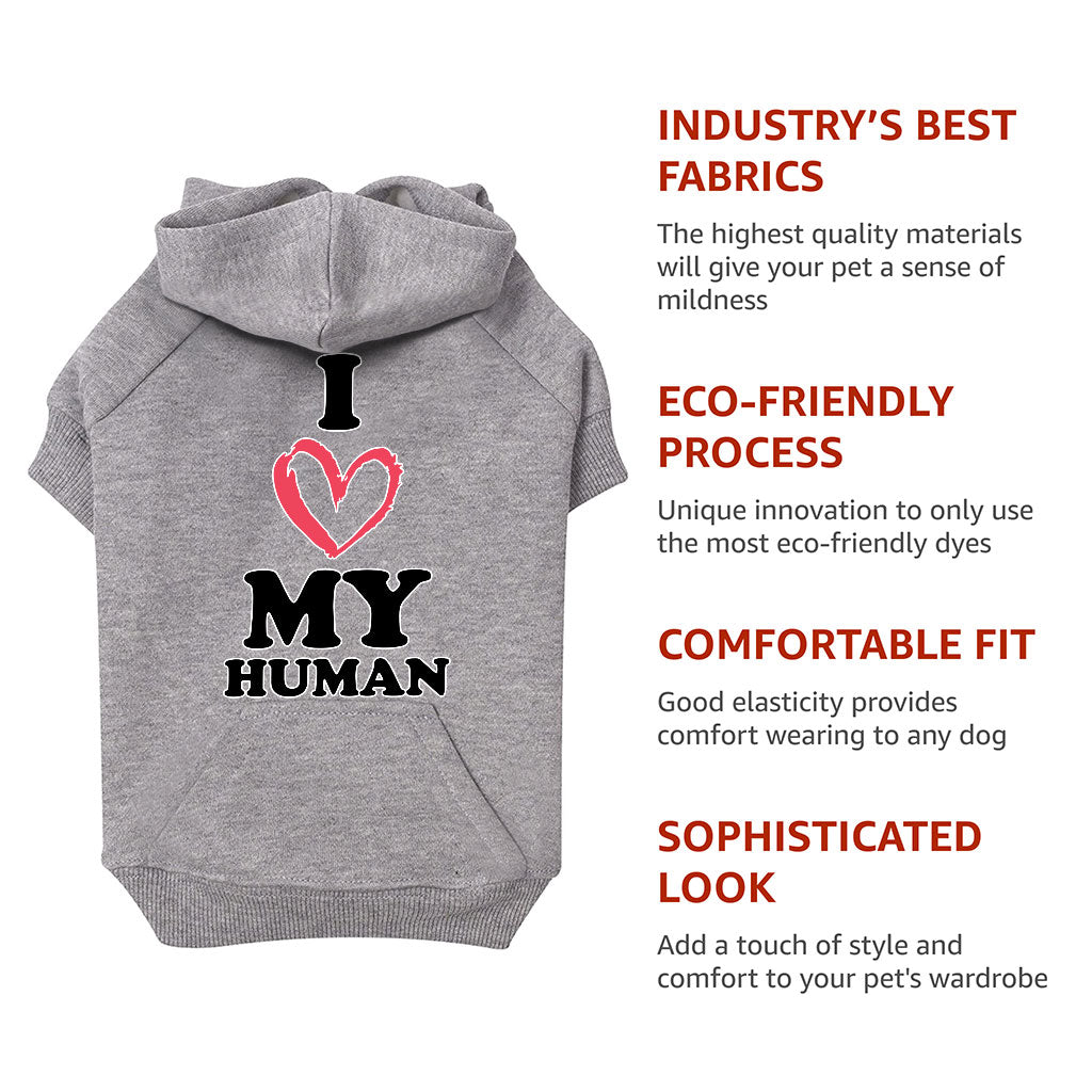 I Love My Human Dog Hoodie with Pocket - Text Design Dog Coat - Heart Dog Clothing