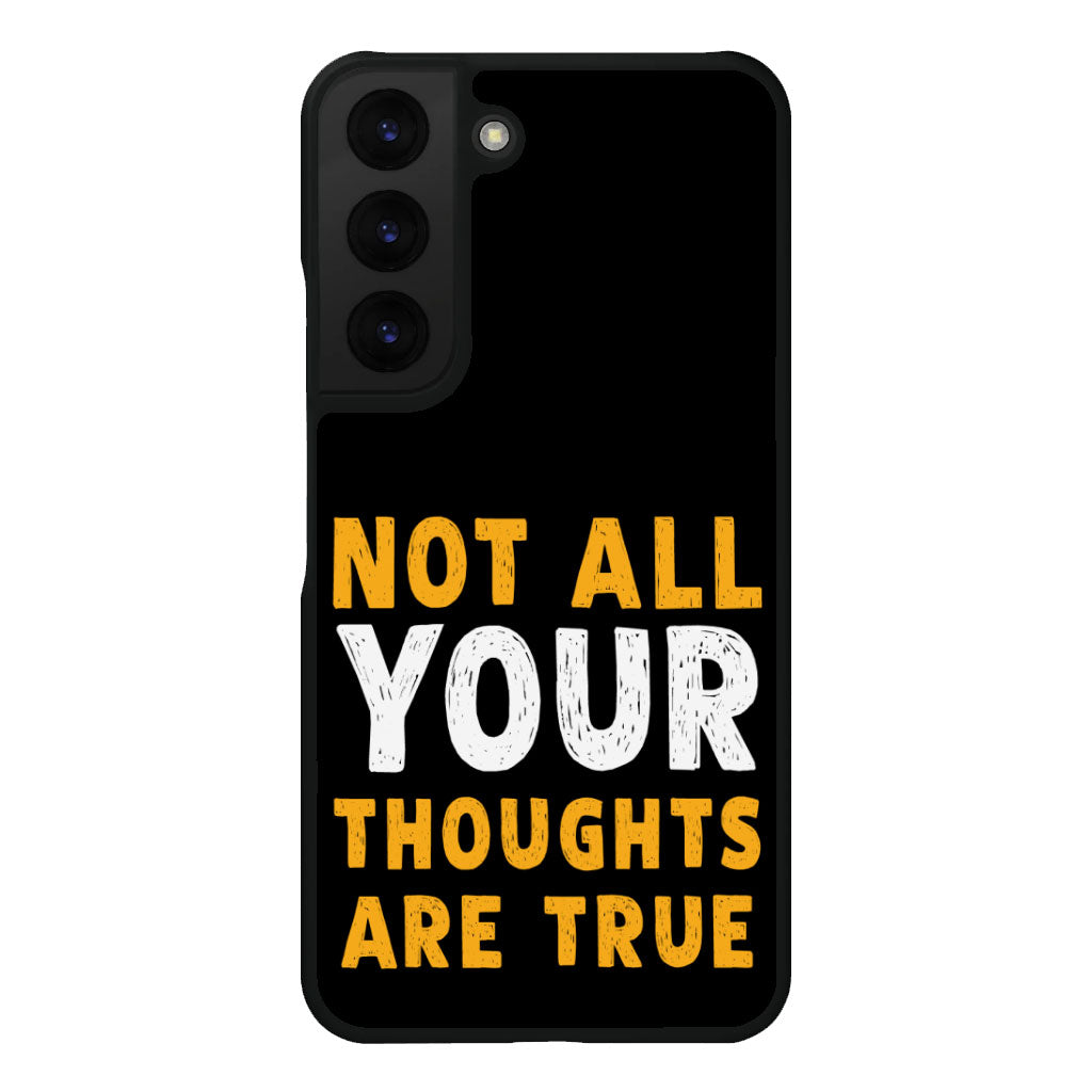 Not All Your Thoughts Samsung S22 Phone Case - Quote Phone Case for Samsung S22 - Printed Samsung S22 Phone Case