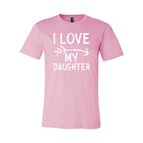 I Love My Daughter Shirt