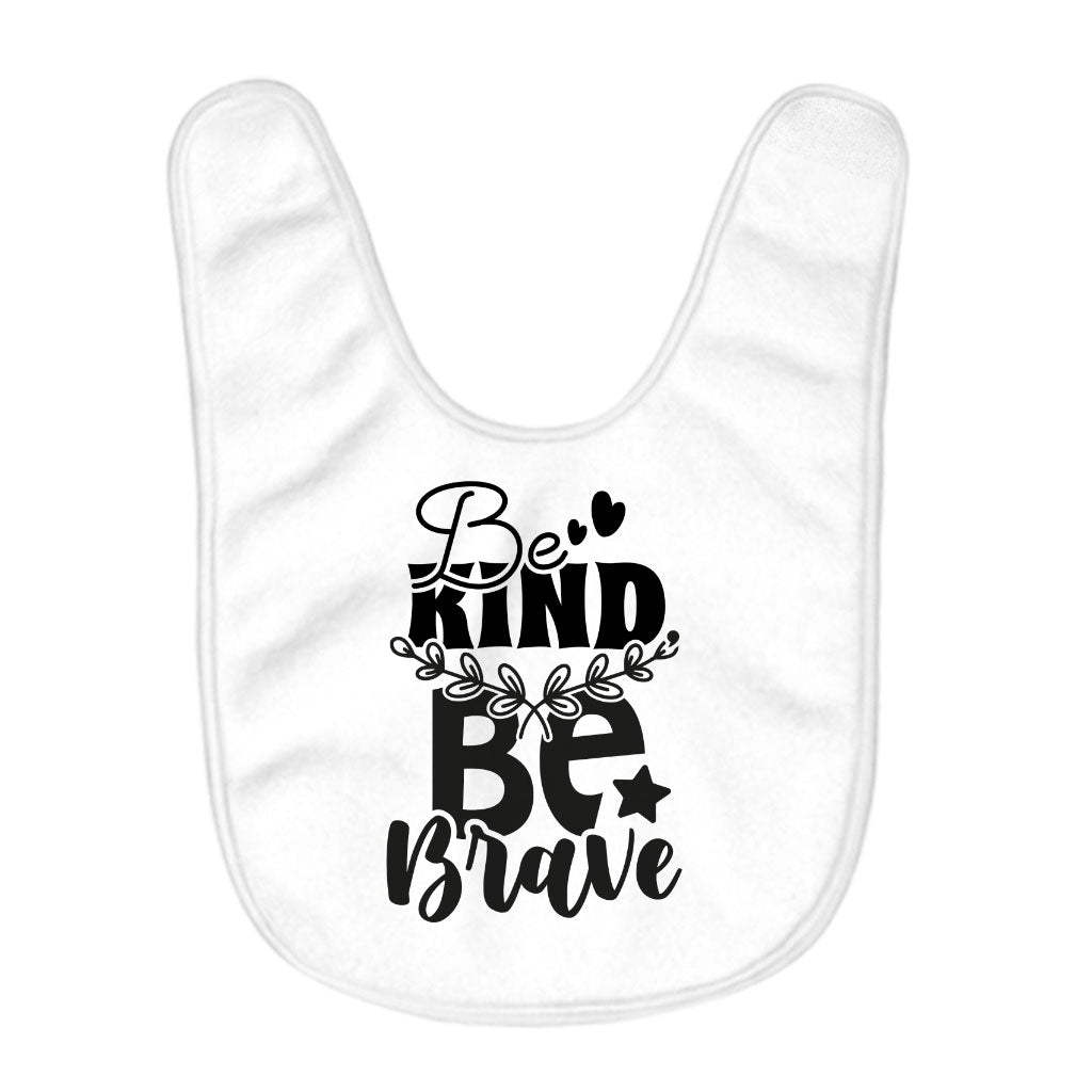 Be Brave and Kind Baby Bibs - Positive Baby Feeding Bibs - Best Design Bibs for Eating