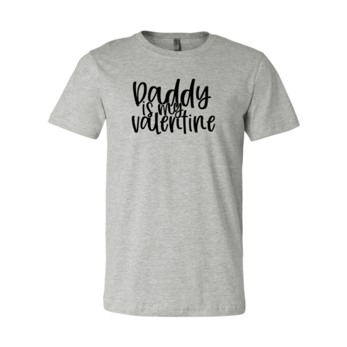 Daddy Is My Valentine Shirt