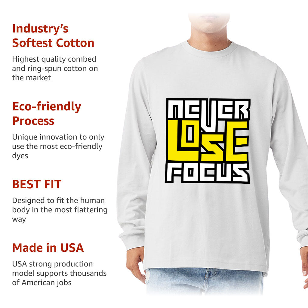 Never Lose Focus Long Sleeve T-Shirt - Inspirational T-Shirt - Printed Long Sleeve Tee