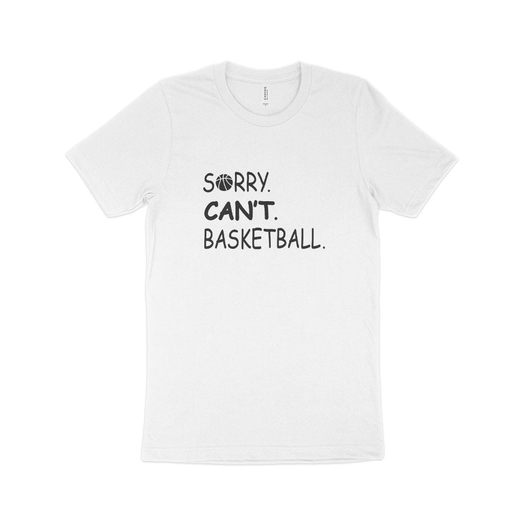 Sorry Can't Basketball Unisex Jersey T-Shirt Made in USA