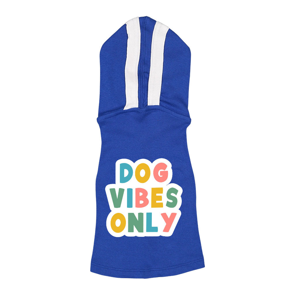 Dog Vibes Only Dog Shirt with Hoodie - Word Art Dog Hoodie - Cute Dog Clothing