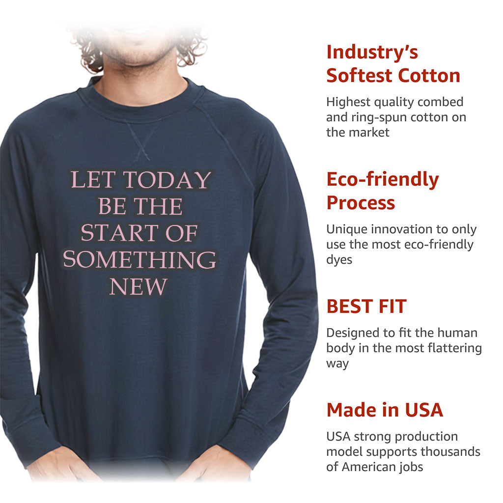 Start Of Something New Raglan Sweatshirt - Motivational Crewneck Sweatshirt - Themed Sweatshirt