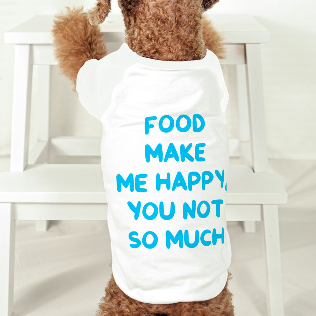 Funny Design Dog T-Shirt - Sarcastic Dog Shirt - Cool Saying Dog Clothing