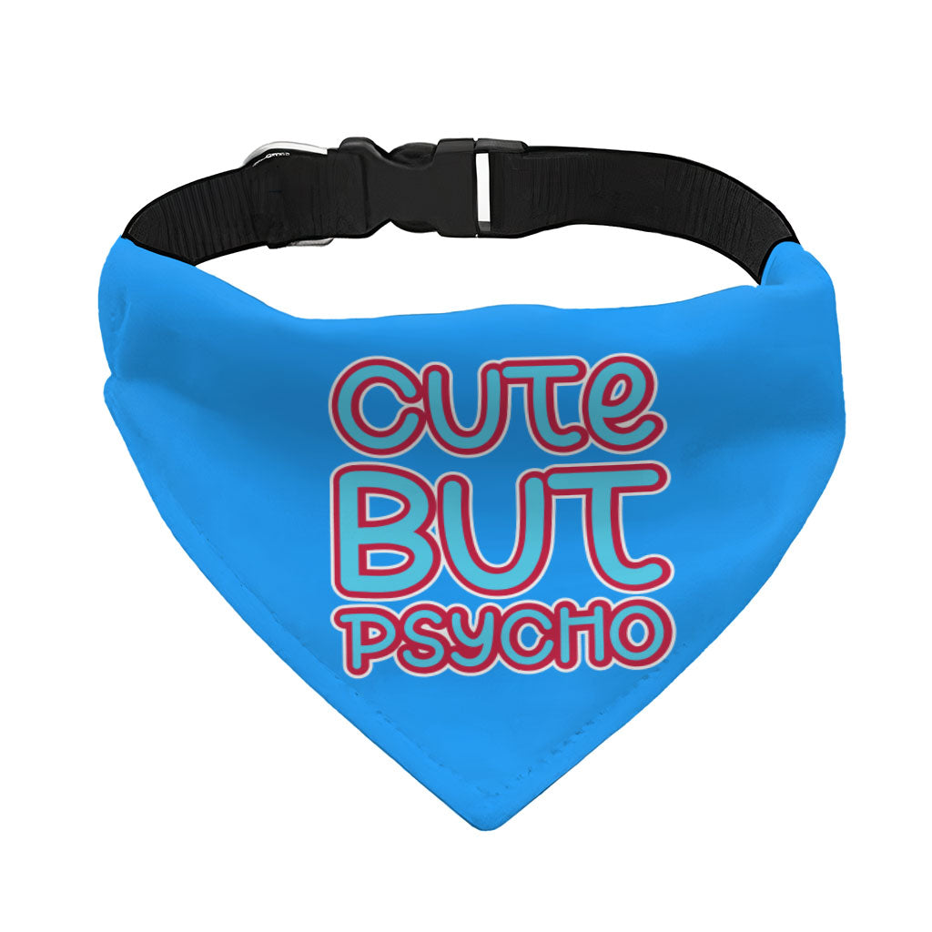 Cute but Psycho Pet Bandana Collar - Beautiful Scarf Collar - Phrase Dog Bandana