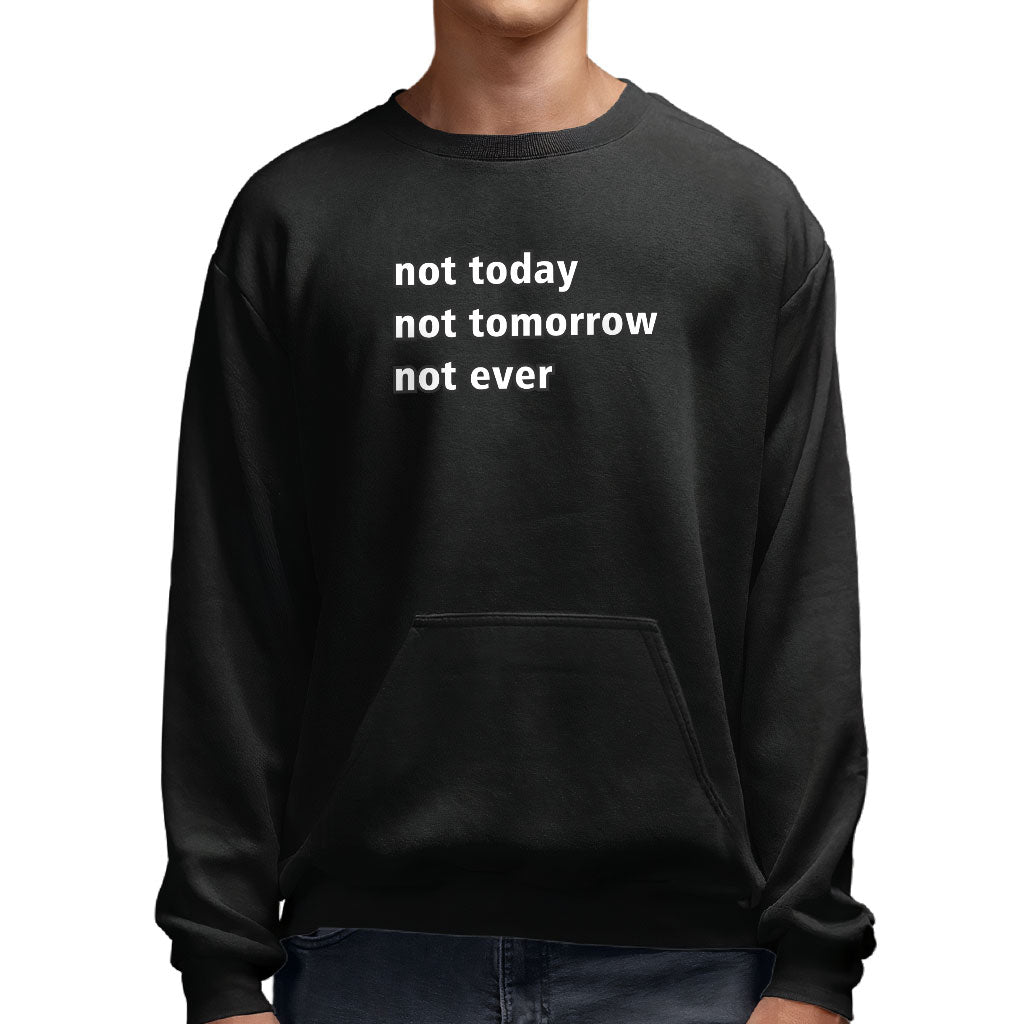 Not Today Sweatshirt with Pocket - Funny Crewneck Sweatshirt - Sarcastic Sweatshirt