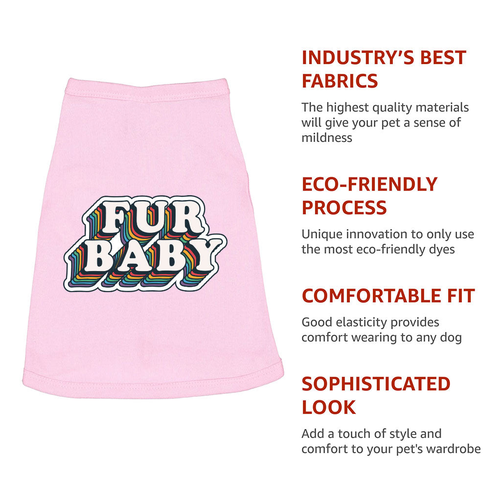 Fur Baby Dog Sleeveless Shirt - Colorful Dog Shirt - Word Art Dog Clothing