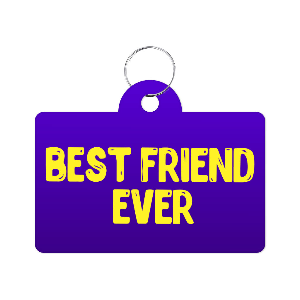 Best Friend Ever Pet ID Tag - Cute Design Pet Tag - Best Print Pet ID Tag