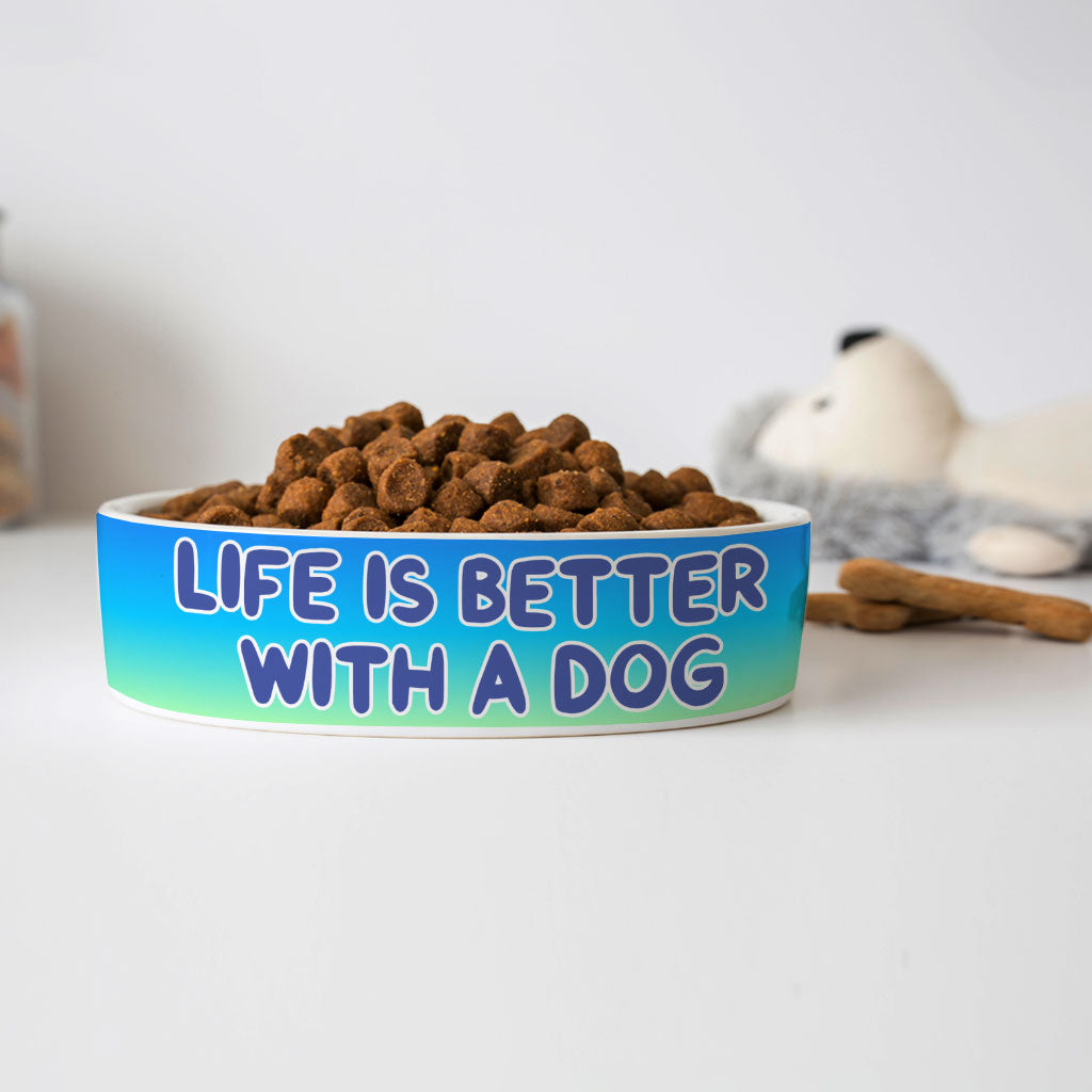 Life is Better With a Dog Pet Bowl - Best Design Dog Bowl - Printed Pet Food Bowl