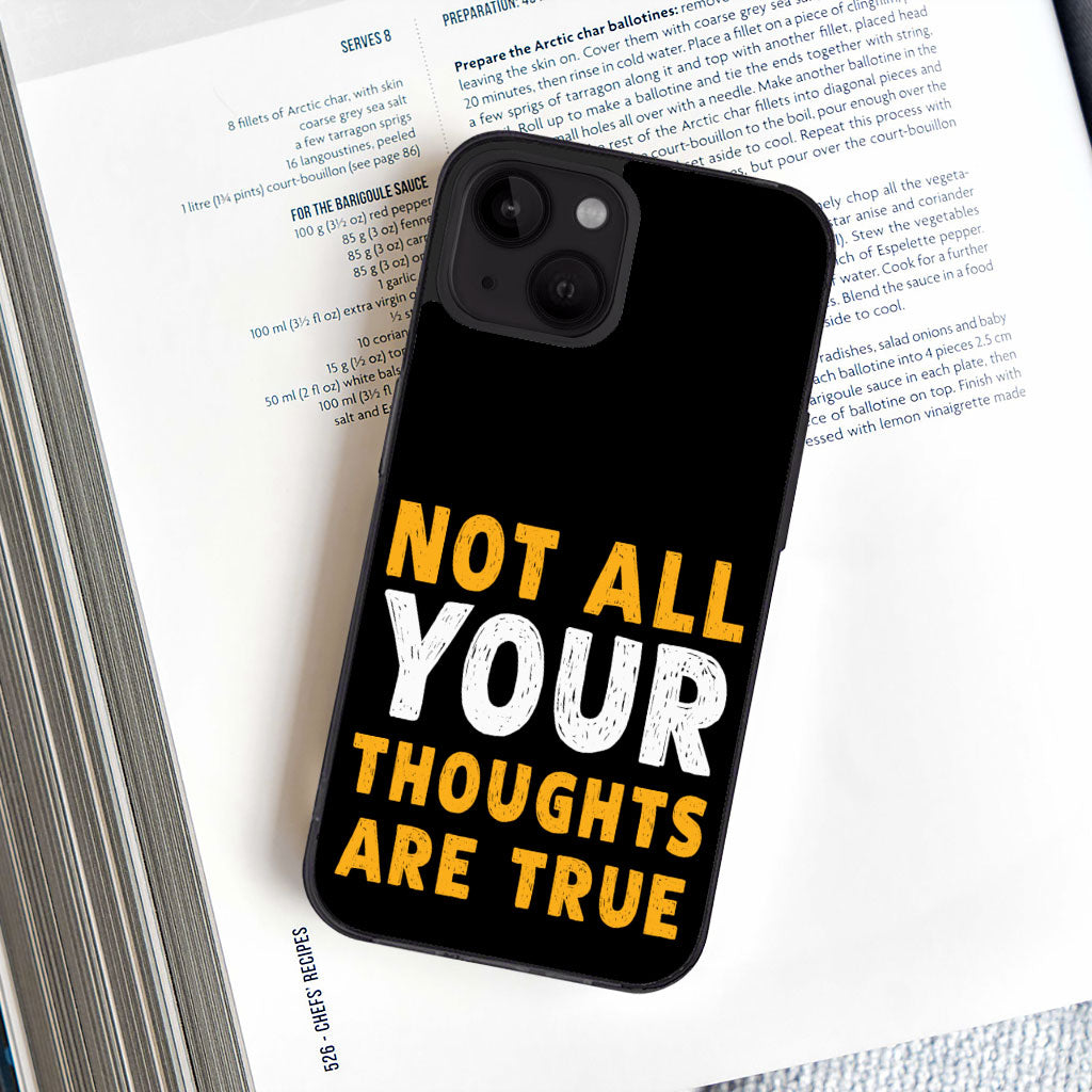 Not All Your Thoughts iPhone 14 Case - Quote Phone Case for iPhone 14 - Printed iPhone 14 Case