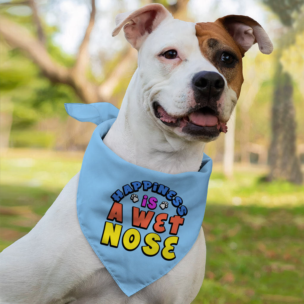 Happiness Is a Wet Nose Pet Bandana - Colorful Dog Bandana - Quote Pet Scarf