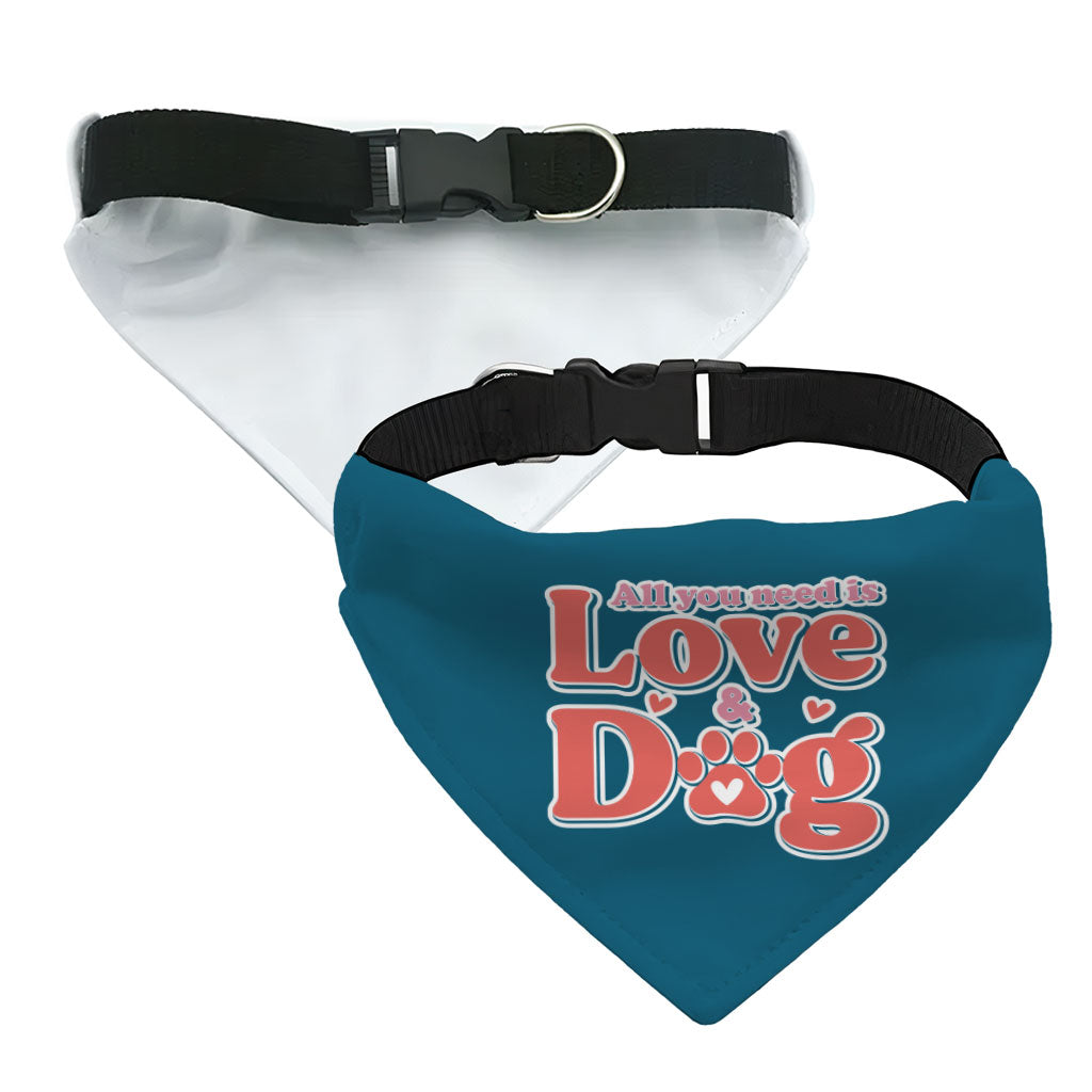 All You Need Is Love and Dog Pet Bandana Collar - Quote Scarf Collar - Themed Dog Bandana