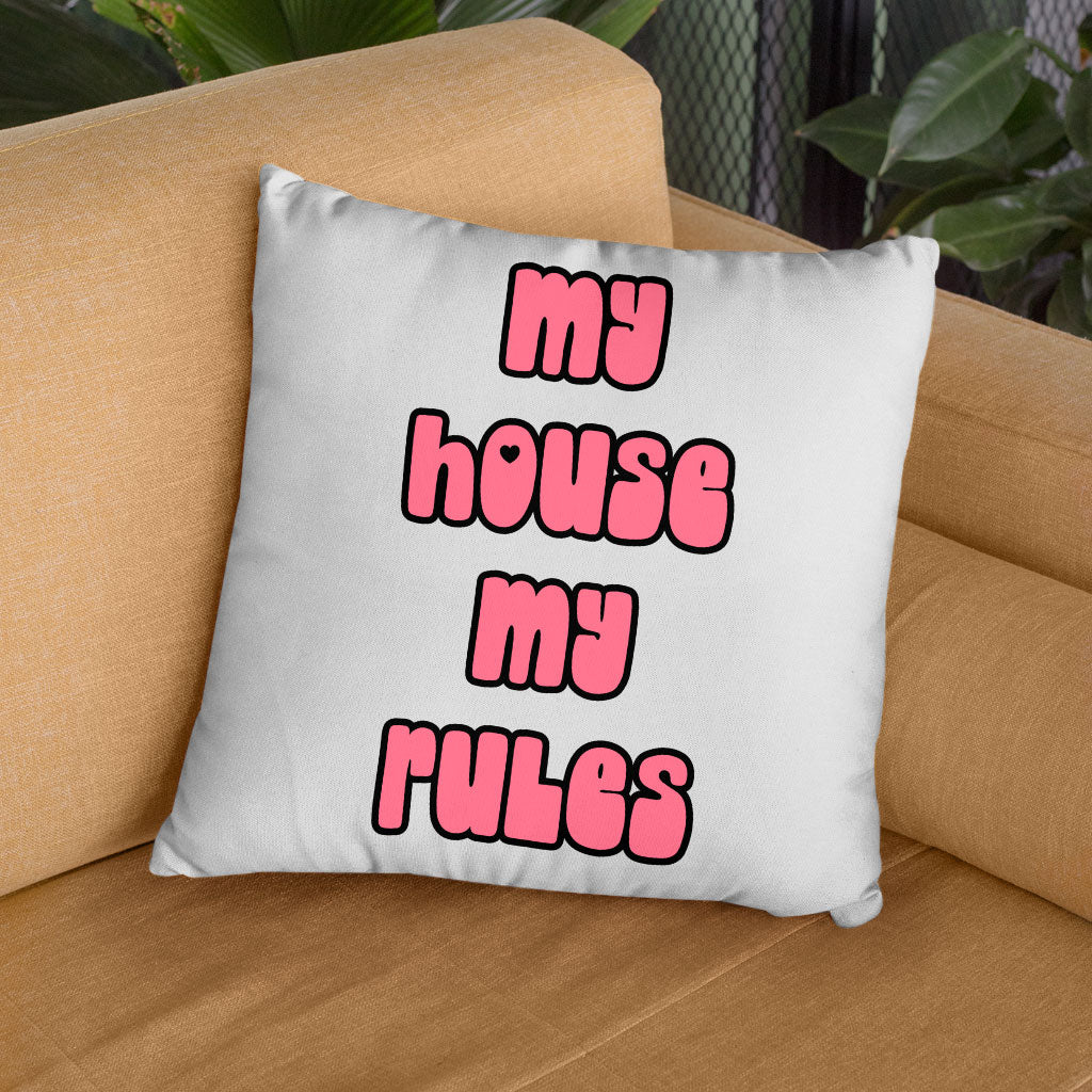 My House Rules Square Pillow Cases - Cute Pillow Covers - Best Design Pillowcases