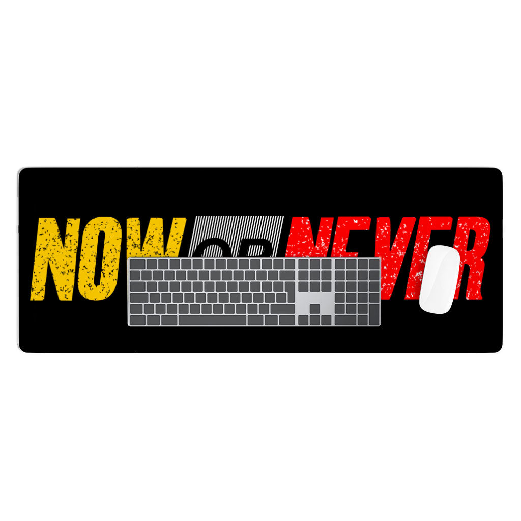 Now Or Never Desk Mat - Cool Desk Pad - Trendy Laptop Desk Mat