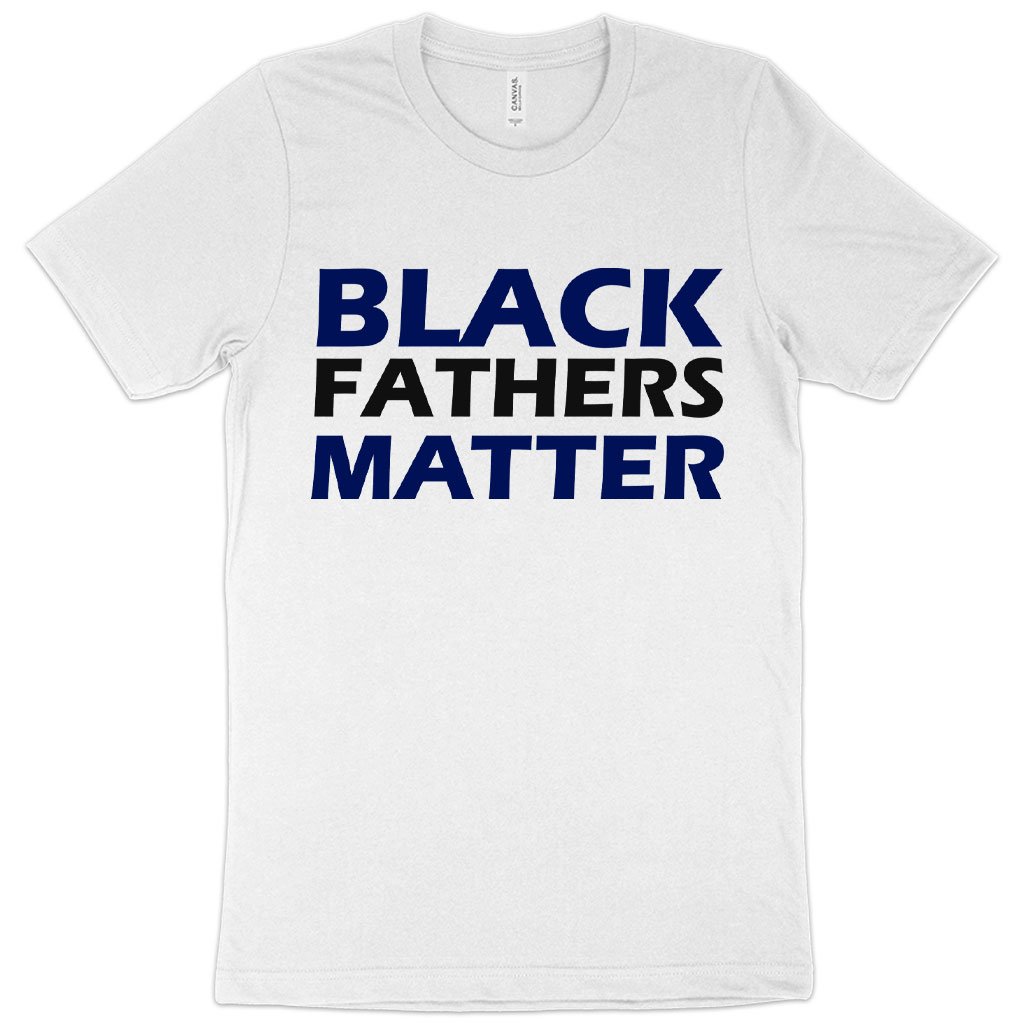 Black Fathers Matter T-Shirt - Black Father's Day T-Shirts