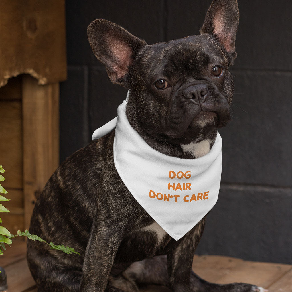 Dog Hair Don't Care Pet Bandana - Funny Design Dog Bandana - Cool Design Pet Scarf