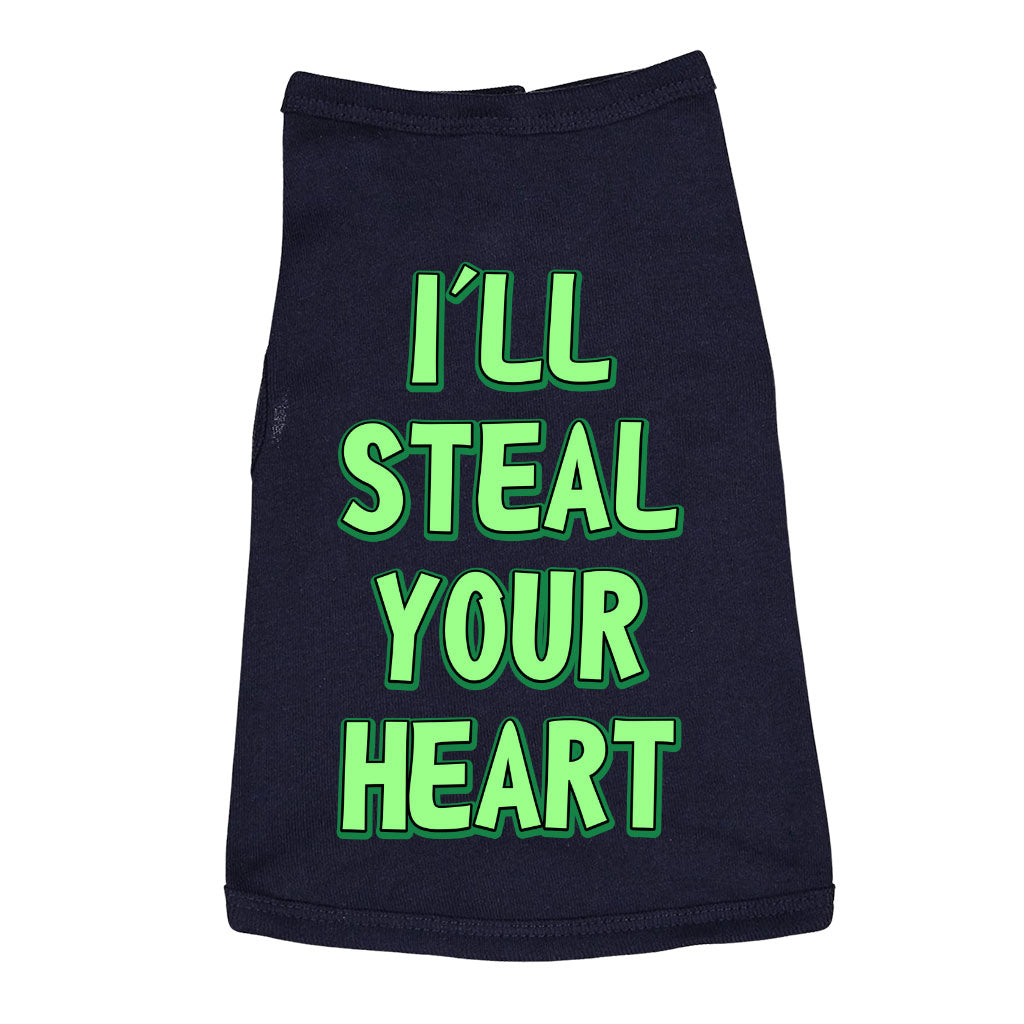 I'll Steal Your Heart Dog Sleeveless Shirt - Art Print Dog Shirt - Word Design Dog Clothing