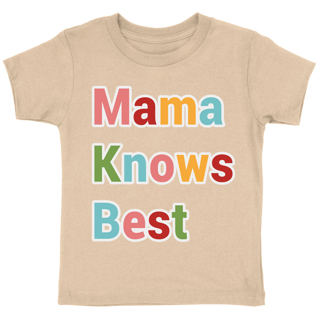 Mama Knows Best Toddler T-Shirt - Colorful Kids' T-Shirt - Cute Tee Shirt for Toddler