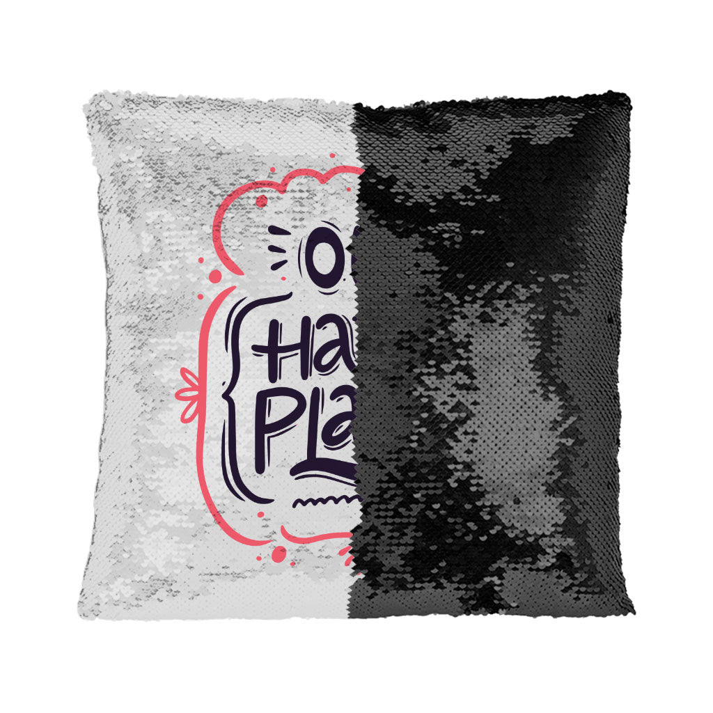 Our Happy Place Sequin Pillow Case - Themed Pillow Case - Cool Design Pillowcase