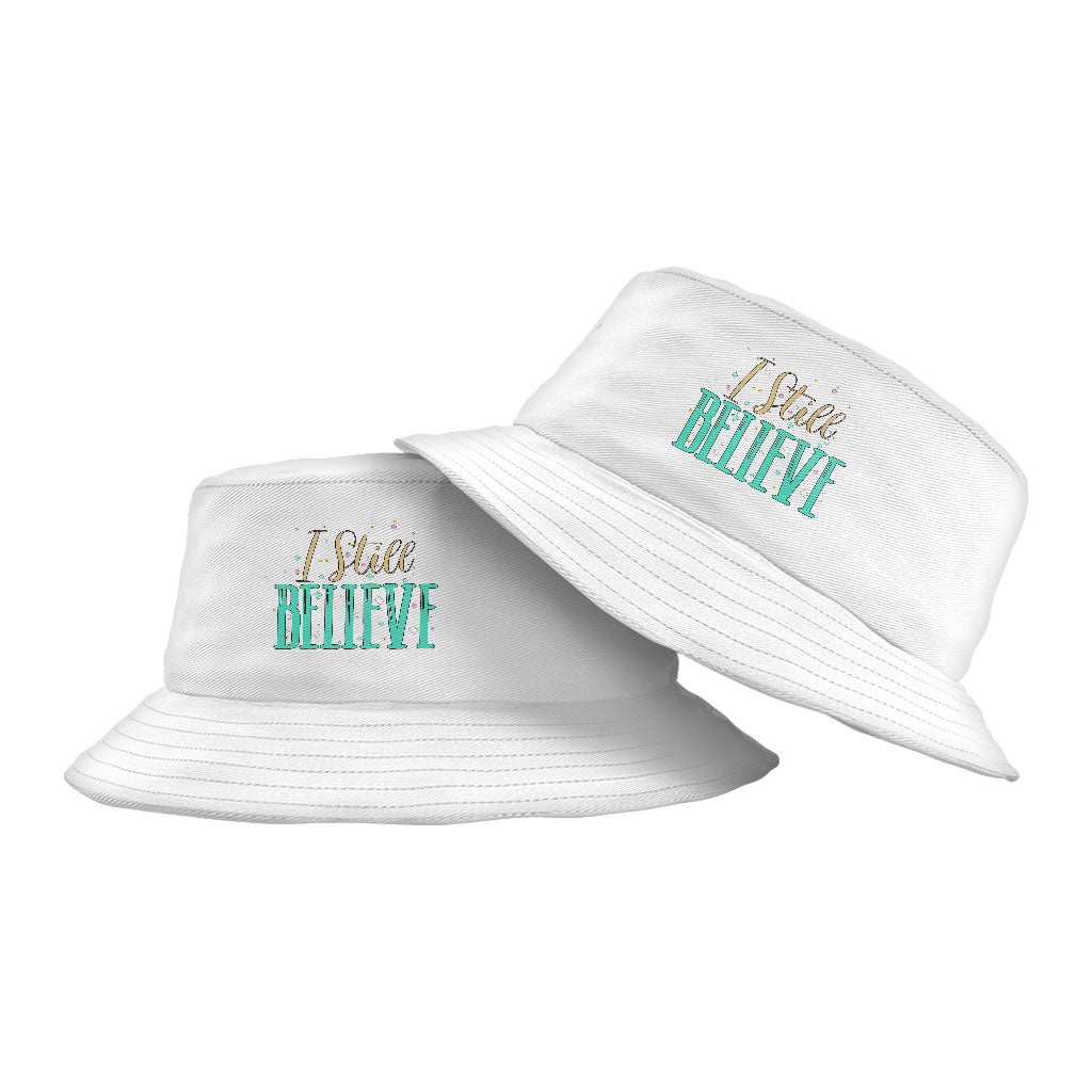 I Still Believe Bucket Hat - Motivational Hat - Cool Design Bucket Hat