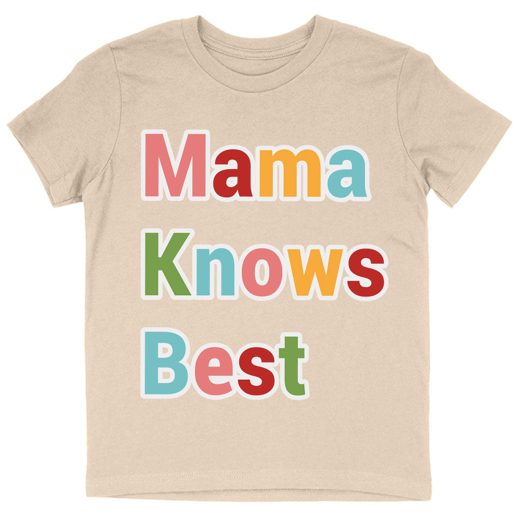 Mama Knows Best Kids' T-Shirt - Colorful T-Shirt - Cute Tee Shirt for Kids