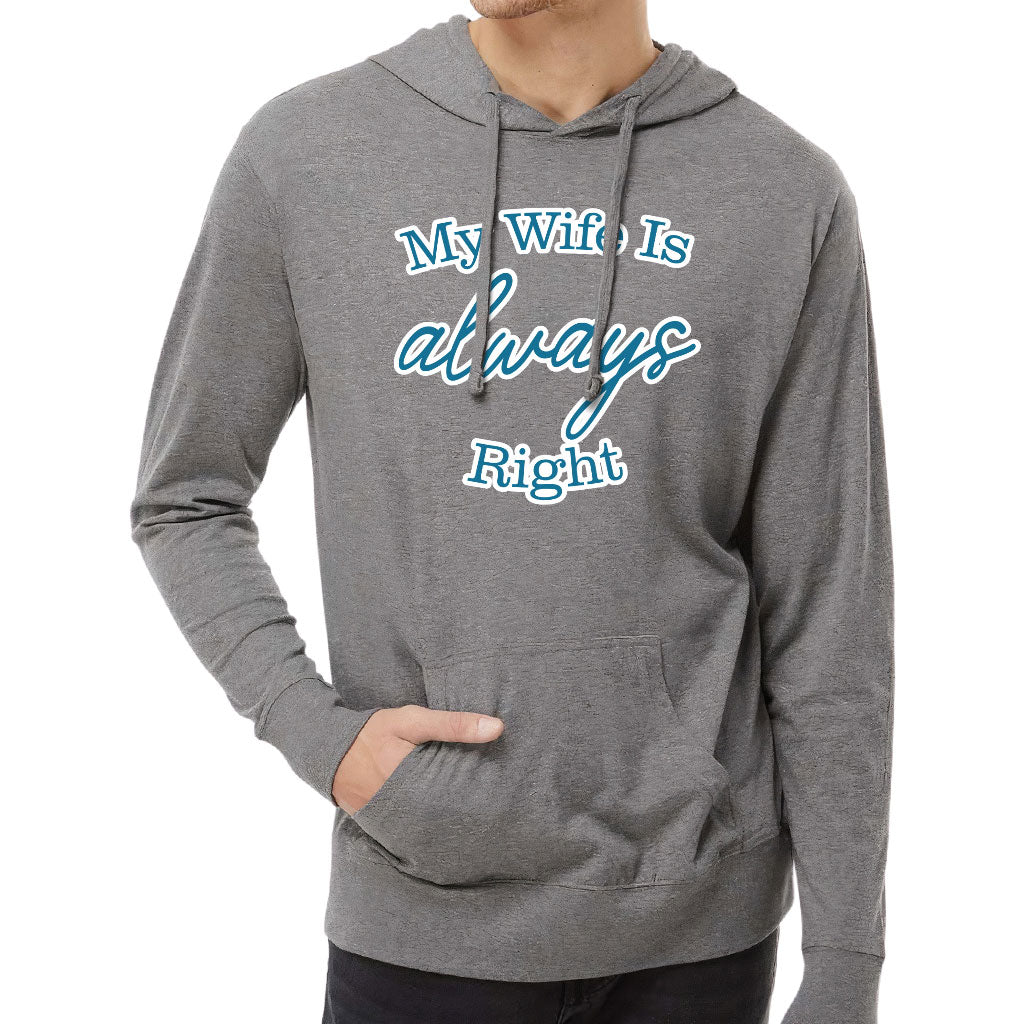 My Wife Is Always Right Lightweight Jersey Hoodie - Cool Design Hooded Pullover - Trendy Hoodie