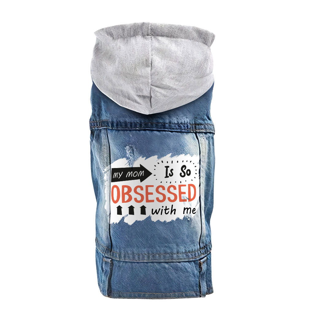 My Mom Is So Obsessed With Me Dog Denim Jacket - Art Dog Denim Coat - Unique Dog Clothing