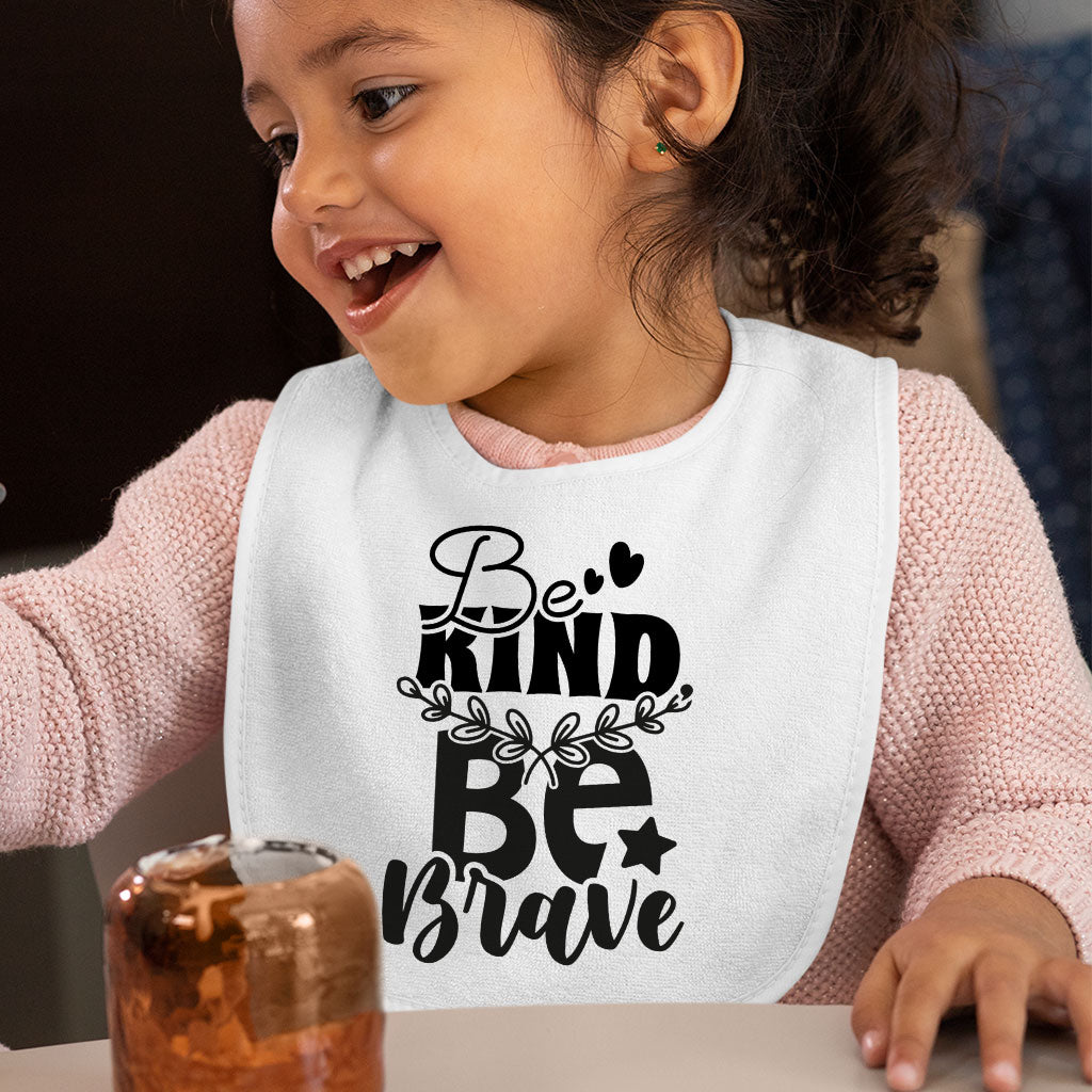 Be Brave and Kind Baby Bibs - Positive Baby Feeding Bibs - Best Design Bibs for Eating