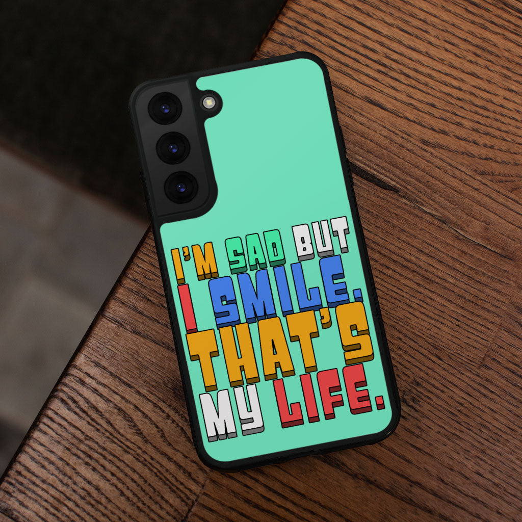 I'm Sad but I Smile Samsung S22 Phone Case - Colorful Phone Case for Samsung S22 - Themed Samsung S22 Phone Case