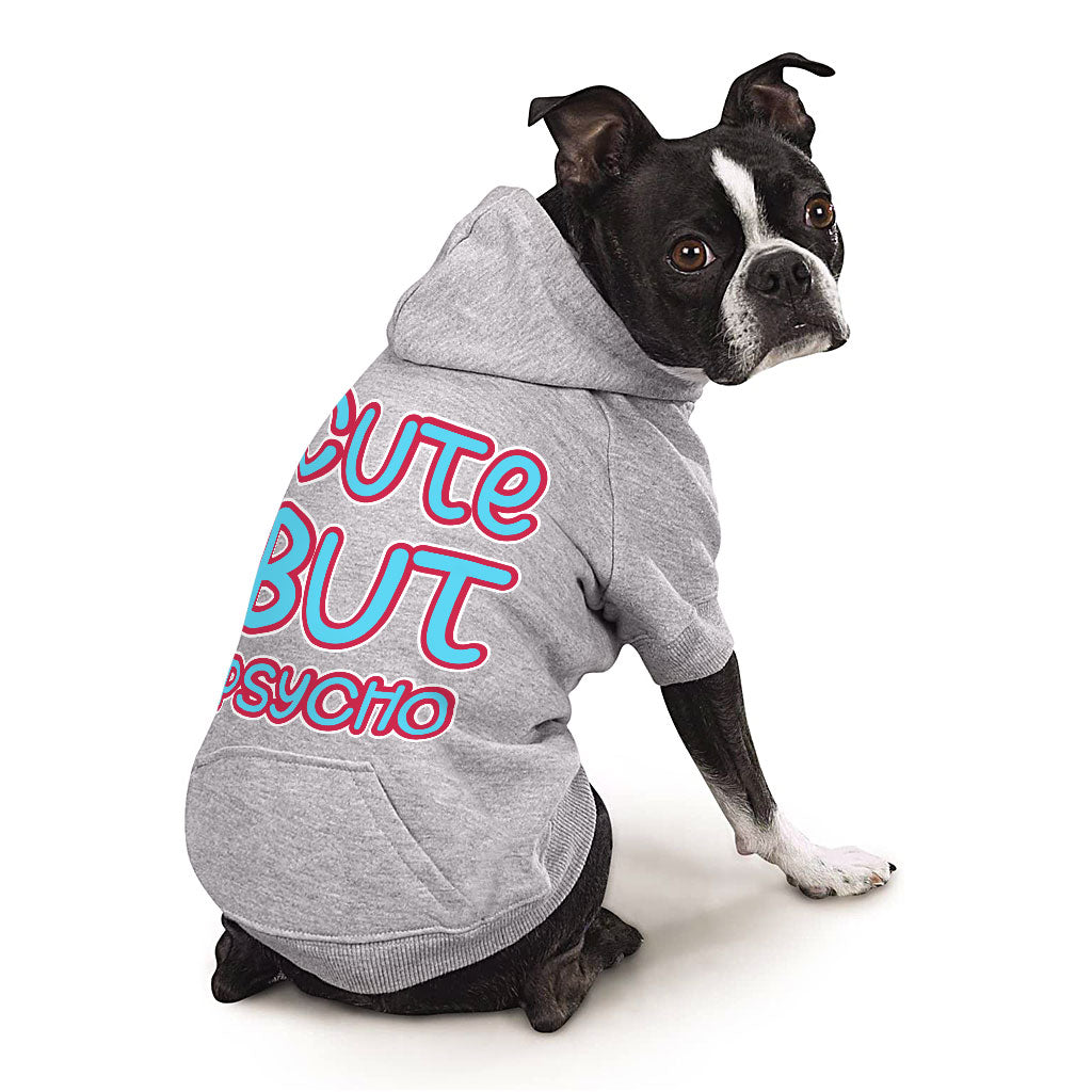 Cute but Psycho Dog Hoodie with Pocket - Beautiful Dog Coat - Phrase Dog Clothing