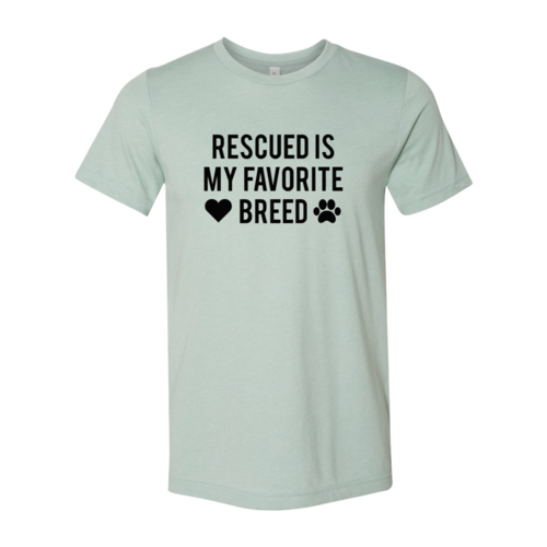 DT0526 Rescued Is My Favorite Place Shirt