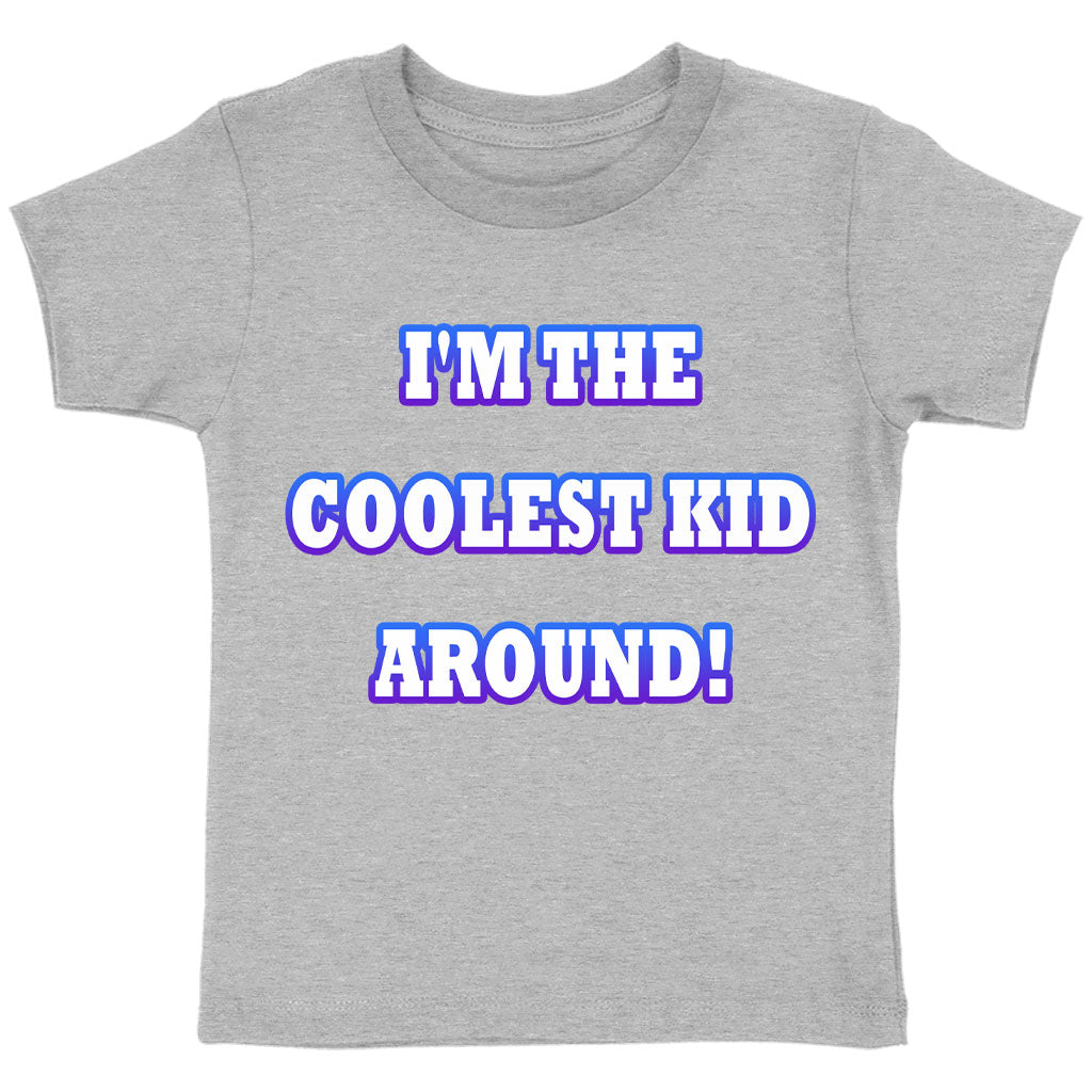 Cool Design Toddler T-Shirt - Quote Kids' T-Shirt - Best Print Tee Shirt for Toddler