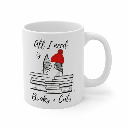 Book Lovers Mug, All I Need is Books & Cats Mug