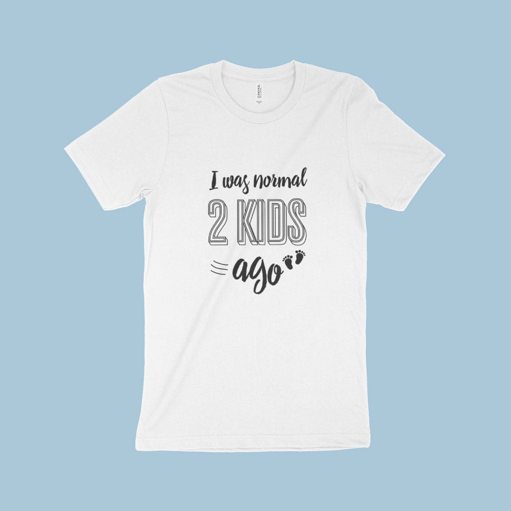 I Was Normal 2 Kids Ago Unisex Jersey T-Shirt Made in USA