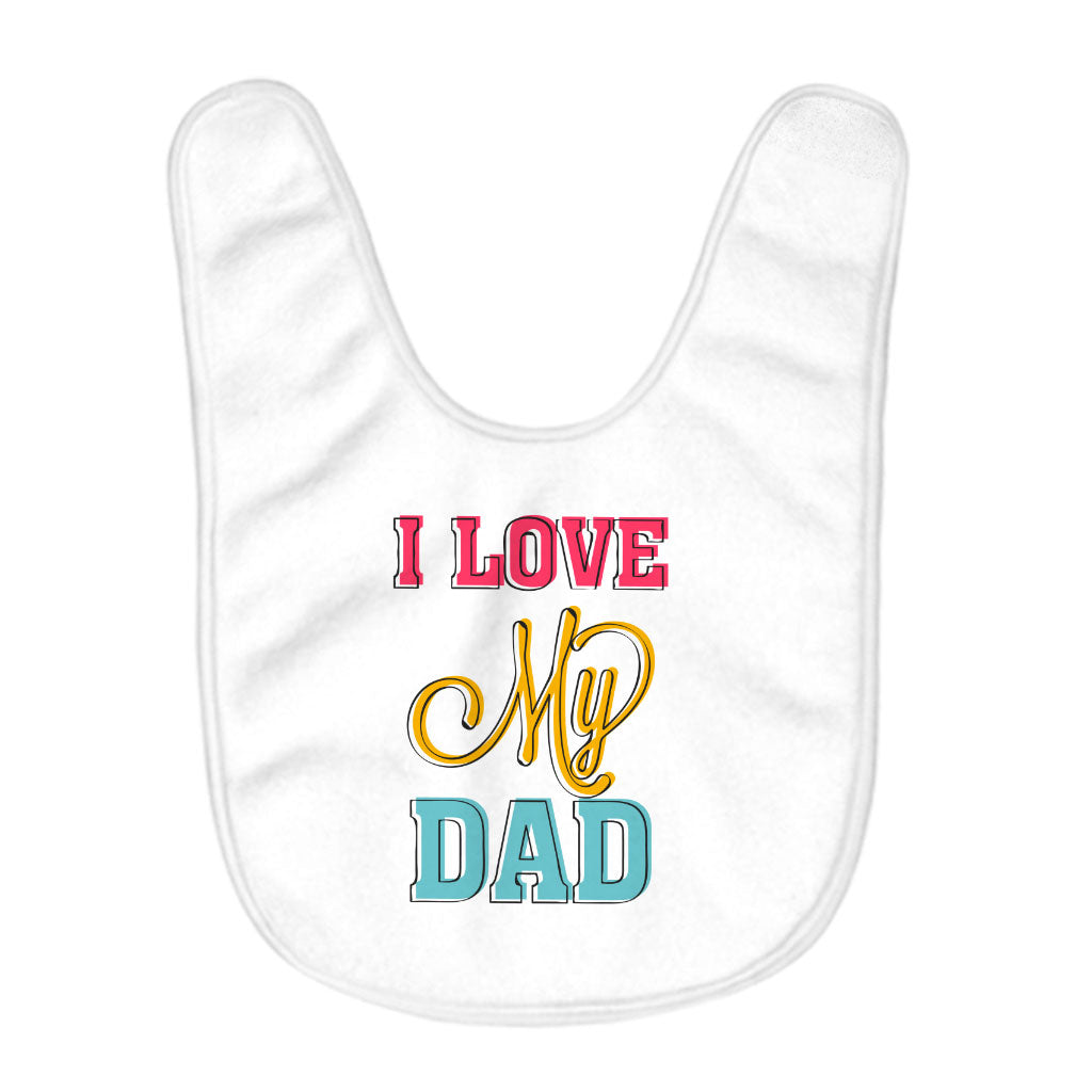 I Love My Dad Baby Bibs - Cool Print Baby Feeding Bibs - Best Design Bibs for Eating