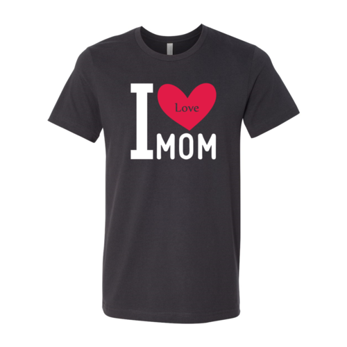 I Love My Mom Shirt