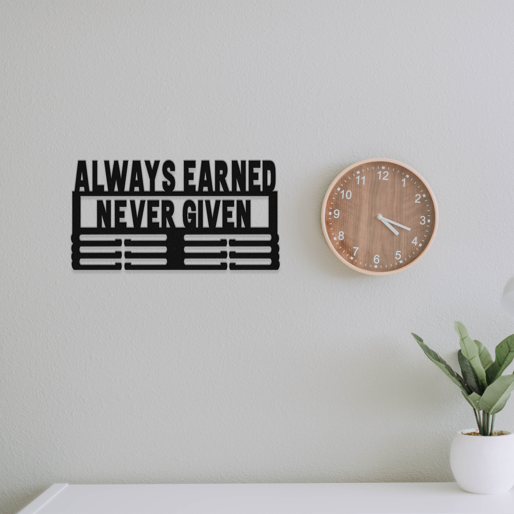 Always Earned Never Given - Metal Wall Art