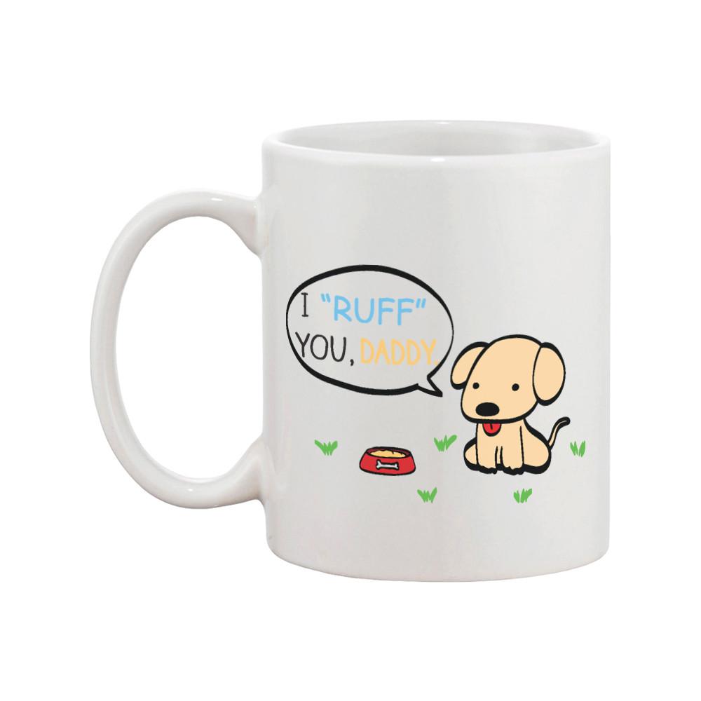 "I Ruff You Daddy" Mug