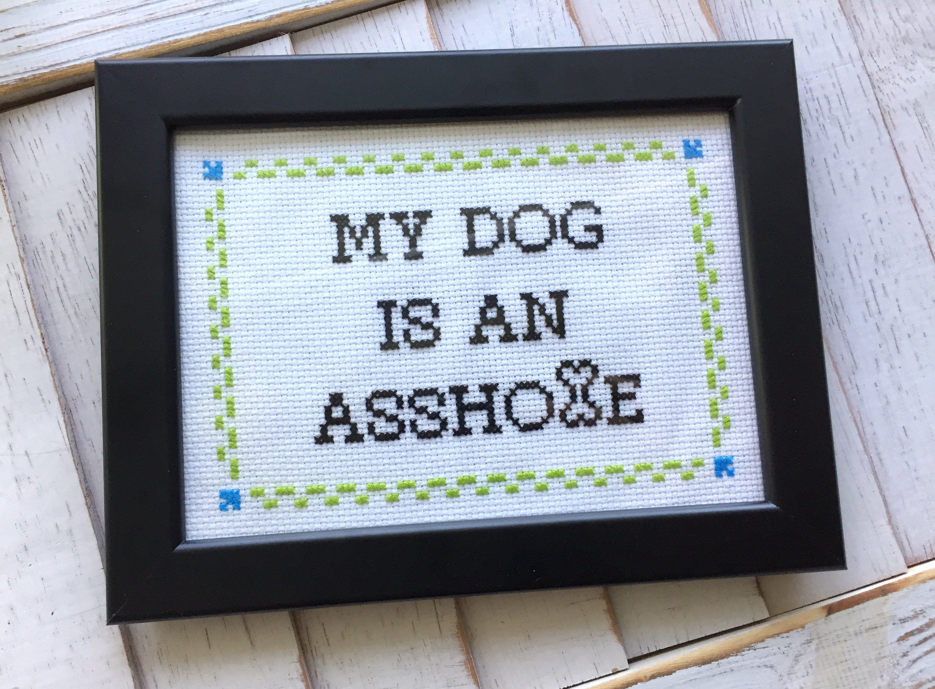 My DOG is an A**hole Cross Stitch DIY KIT Intermediate