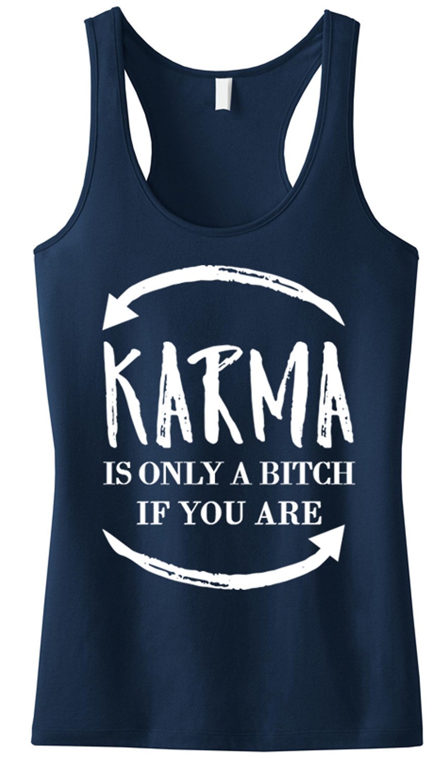 KARMA is only a B*tch if you are Tank Top Navy