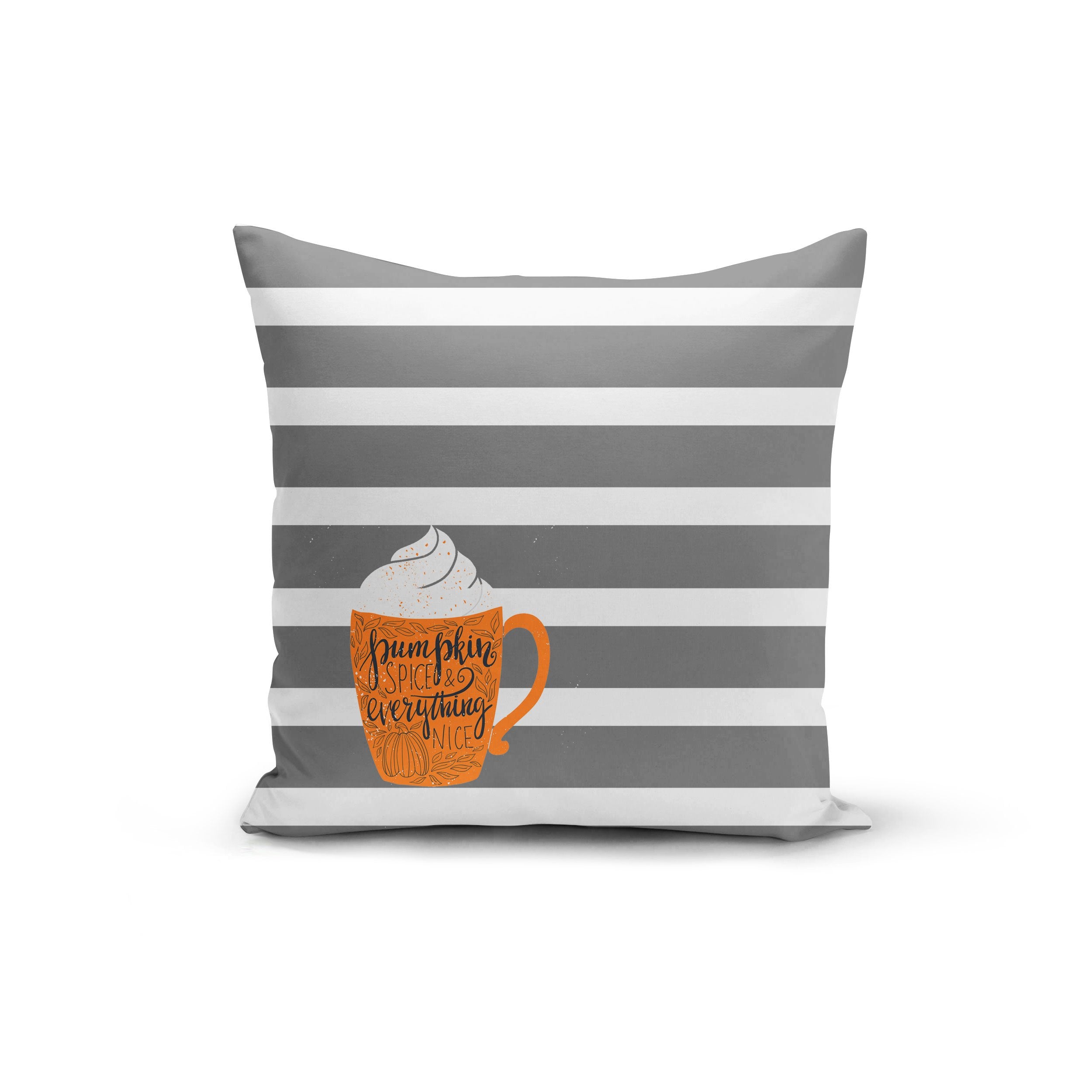 Pumpkin Spice, Everything Nice Pillow Cover