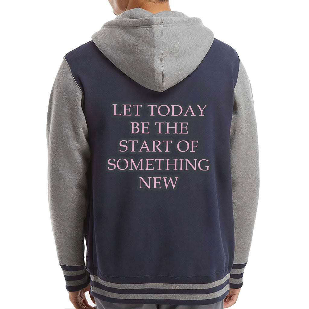 Start Of Something New Varsity Hoodie - Motivational Zip Hoodie - Themed Hooded Sweatshirt