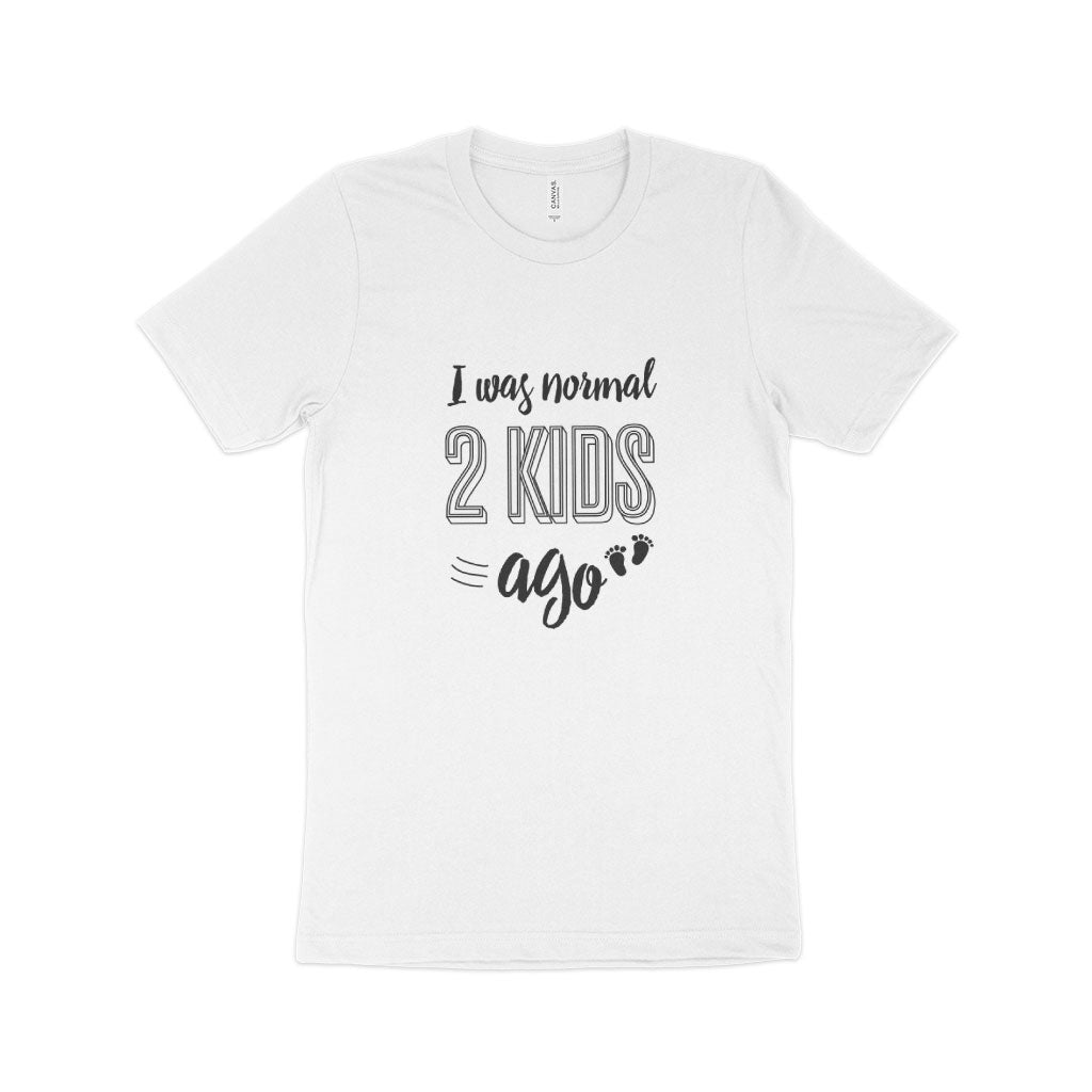 I Was Normal 2 Kids Ago Unisex Jersey T-Shirt Made in USA