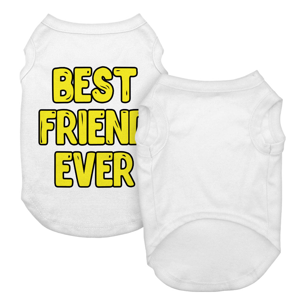 Best Friend Ever Dog Tank - Cute Design Dog T-Shirt - Best Print Dog Clothing