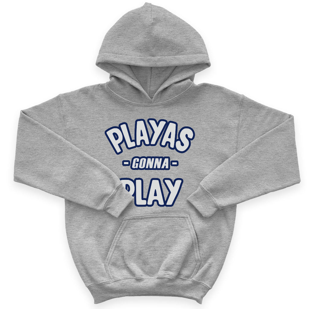 Playas Gonna Play Kids' Sponge Fleece Hoodie - Funny Kids' Hoodie - Themed Hoodie for Kids